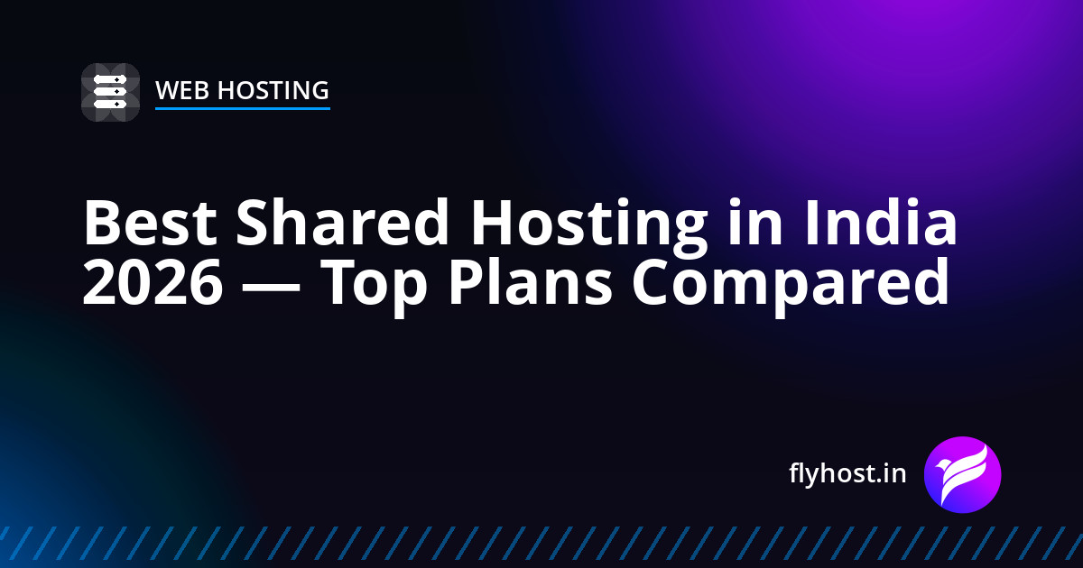 Best Shared Hosting in India 2026 — Top Plans Compared