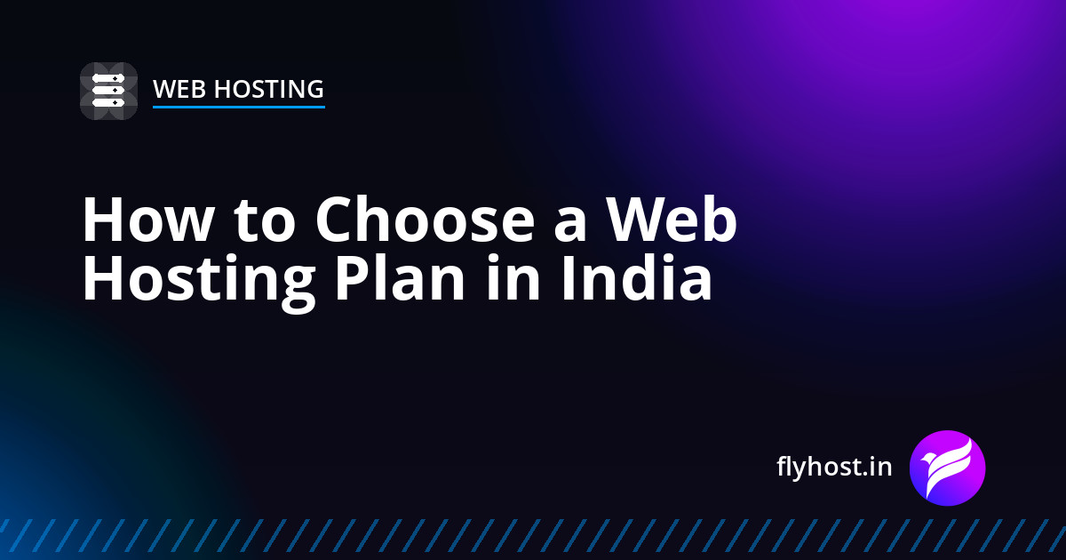 How to Choose a Web Hosting Plan in India — Complete Beginner Guide
