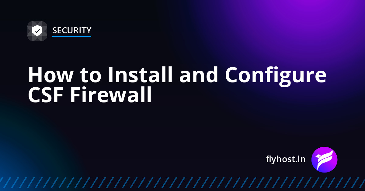 How to Install and Configure CSF Firewall on a cPanel Server