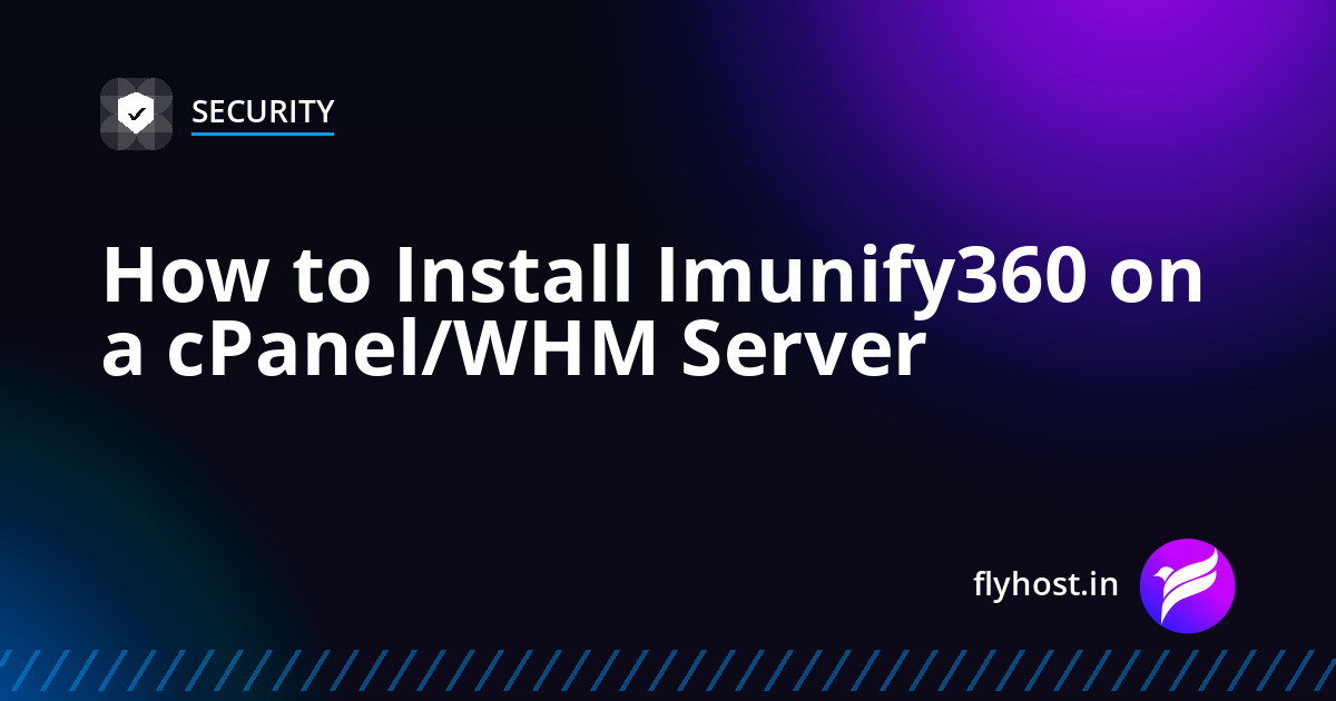 How to Install Imunify360 on a cPanel/WHM Server