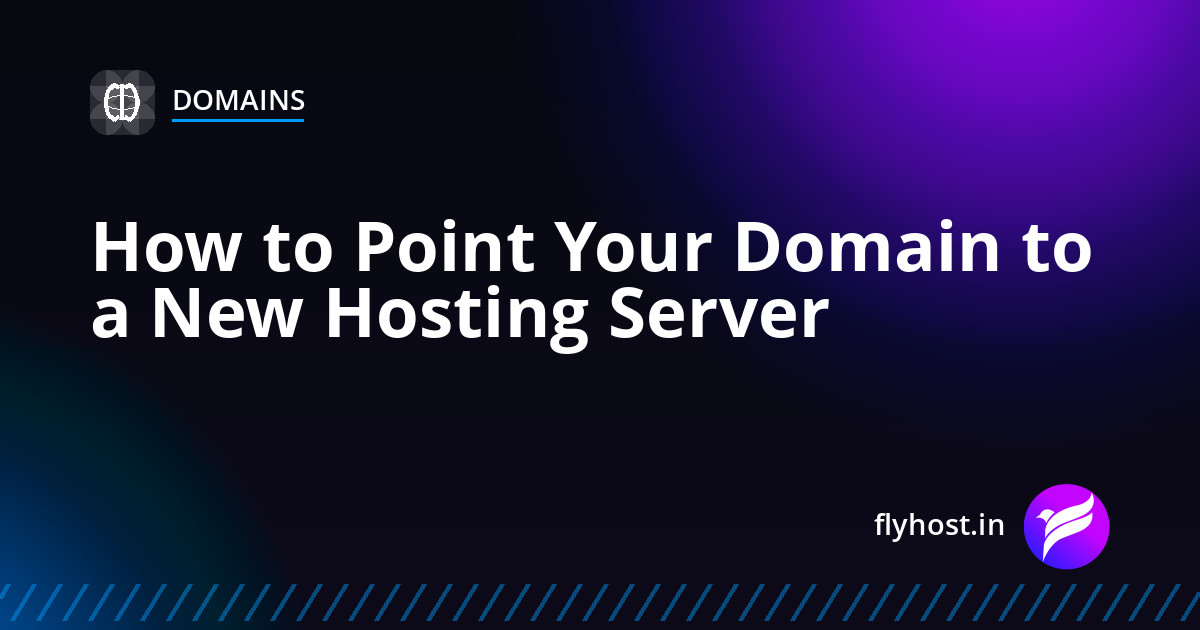 How to Point Your Domain to a New Hosting Server: Complete Step-by-Step Guide