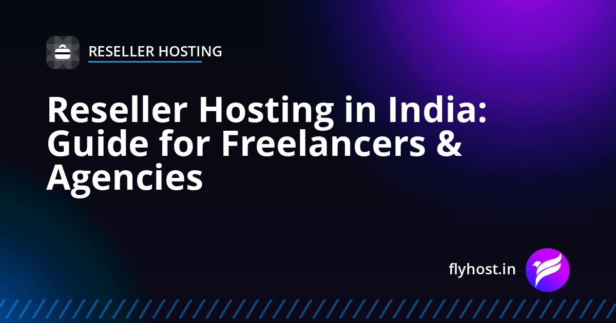 Reseller Hosting in India: Complete Guide for Freelancers and Web Agencies 2026