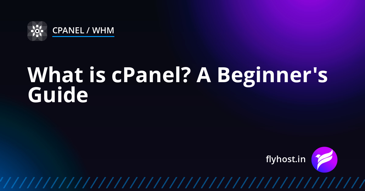 What is cPanel? A Complete Beginner's Guide to Web Hosting Control Panel