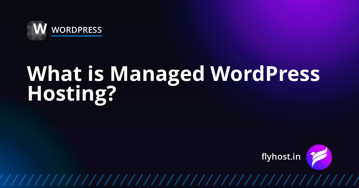 What is Managed WordPress Hosting and Is It Worth the Price?